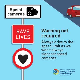 Image showing street sign with speed camera sign at the top, with a sign under that says Save Lives and a heart, with the wording "Warning not required - always drive to the speed limit as won't always signpost speed cameras"
